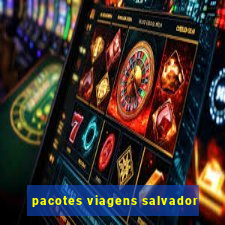 pacotes viagens salvador